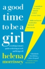 A Good Time to be a Girl : Don't Lean In, Change the System - eBook