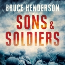 Sons and Soldiers : The Jews Who Escaped the Nazis and Returned for Retribution - eAudiobook