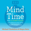 Mind Time : How Ten Mindful Minutes Can Enhance Your Work, Health and Happiness - eAudiobook