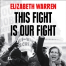 This Fight is Our Fight : The Battle to Save Working People - eAudiobook