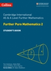 Cambridge International AS & A Level Further Mathematics Further Pure Mathematics 2 Student’s Book - Book