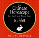 Your Chinese Horoscope for Each and Every Year - Rabbit - eAudiobook