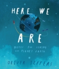 Here We Are : Notes for Living on Planet Earth - Book