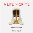 A Life of Crime : The Memoirs of a High Court Judge - eAudiobook