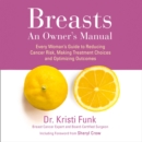 Breasts : An Owner’s Manual: Every Woman’s Guide to Reducing Cancer Risk, Making Treatment Choices and Optimising Outcomes - eAudiobook