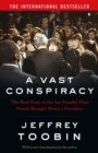 A Vast Conspiracy : The Real Story of the Sex Scandal That Nearly Brought Down a President - eBook