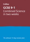 GCSE 9-1 Combined Science In Two Weeks : Ideal for the 2024 and 2025 Exams - Book
