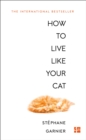 How to Live Like Your Cat - Book