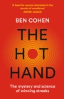 The Hot Hand : The Mystery and Science of Winning Streaks - eBook