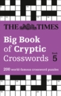 The Times Big Book of Cryptic Crosswords 5 : 200 World-Famous Crossword Puzzles - Book