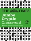 The Times Jumbo Cryptic Crossword Book 17 : 50 World-Famous Crossword Puzzles - Book