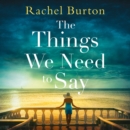 The Things We Need to Say - eAudiobook