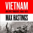 Vietnam : An Epic History of a Divisive War 1945-1975 - eAudiobook