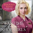The Wartime for the Shop Girls - eAudiobook