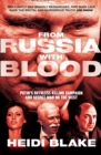 From Russia with Blood : Putin’S Ruthless Killing Campaign and Secret War on the West - Book
