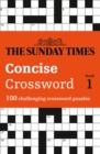 The Sunday Times Concise Crossword Book 1 : 100 Challenging Crossword Puzzles - Book