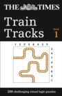 The Times Train Tracks Book 1 : 200 Challenging Visual Logic Puzzles - Book