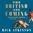 The British Are Coming : The War for America, Lexington to Princeton, 1775-1777 - eAudiobook