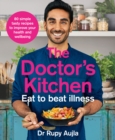 The Doctor's Kitchen - Eat to Beat Illness : A simple way to cook and live the healthiest, happiest life - eBook