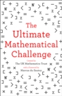 The Ultimate Mathematical Challenge : Over 365 Puzzles to Test Your Wits and Excite Your Mind - Book