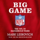 Big Game : The NFL in Dangerous Times - eAudiobook