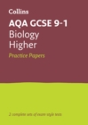 AQA GCSE 9-1 Biology Higher Practice Papers : Ideal for Home Learning, 2022 and 2023 Exams - Book
