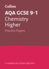 AQA GCSE 9-1 Chemistry Higher Practice Papers : Ideal for the 2024 and 2025 Exams - Book