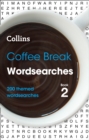 Coffee Break Wordsearches Book 2 : 200 Themed Wordsearches - Book