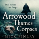Arrowood and the Thames Corpses - eAudiobook