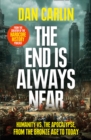 The End is Always Near : Apocalyptic Moments from the Bronze Age Collapse to Nuclear Near Misses - eBook