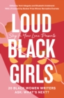 Loud Black Girls : 20 Black Women Writers Ask: What’s Next? - Book