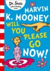 Marvin K. Mooney Will You Please Go Now? - eBook
