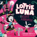 Lottie Luna and the Giant Gargoyle - eAudiobook