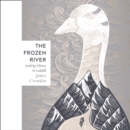 The Frozen River : Seeking Silence in the Himalaya - eAudiobook