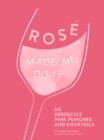 ROSE MADE ME DO IT : 60 Perfectly Pink Punches and Cocktails - eBook