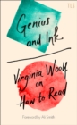 Genius and Ink : Virginia Woolf on How to Read - Book