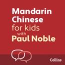 Mandarin Chinese for Kids with Paul Noble : Learn a Language with the Bestselling Coach - eAudiobook