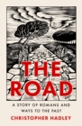 The Road : A Story of Romans and Ways to the Past - Book