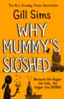 Why Mummy's Sloshed : The Bigger the Kids, the Bigger the Drink - eBook
