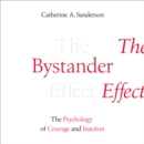 The Bystander Effect : The Psychology of Courage and Inaction - eAudiobook