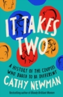 It Takes Two : A History of the Couples Who Dared to be Different - Book