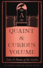 A Quaint and Curious Volume : Tales and Poems of the Gothic - eBook