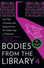 Bodies from the Library 4 : Lost Tales of Mystery and Suspense from the Golden Age of Detection - Book