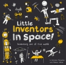 Little Inventors In Space! : Inventing out of This World - Book