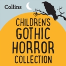 The Gothic Horror Collection : For ages 7-11 - eAudiobook