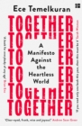 Together : A Manifesto Against the Heartless World - eBook