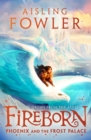Fireborn: Phoenix and the Frost Palace - eBook