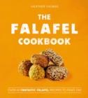The Falafel Cookbook : Over 60 Fantastic Falafel Recipes to Feast On! - eBook