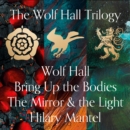 The Wolf Hall, Bring Up the Bodies and The Mirror and the Light - eAudiobook