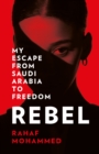 Rebel : My Escape from Saudi Arabia to Freedom - Book